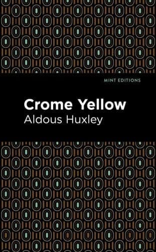 Crome Yellow by Aldous Huxley available at Promises Books