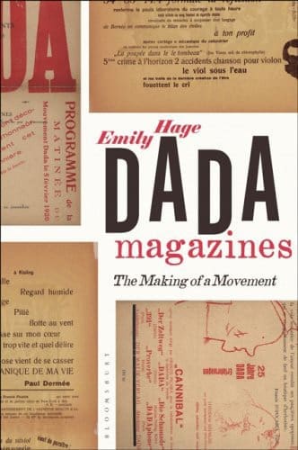 Dada Magazines: The Making of a Movement by Dr. Emily Hage     available at Promises Books